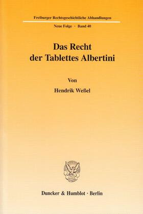 Weßel |  Das Recht der Tablettes Albertini. | eBook | Sack Fachmedien