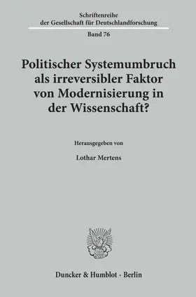 Mertens |  Politischer Systemumbruch als irreversibler Faktor von Modernisierung in der Wissenschaft? | eBook | Sack Fachmedien