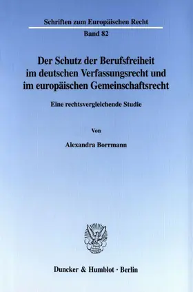 Borrmann |  Der Schutz der Berufsfreiheit im deutschen Verfassungsrecht und im europäischen Gemeinschaftsrecht. | eBook | Sack Fachmedien