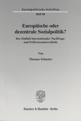 Schuster |  Europäische oder dezentrale Sozialpolitik? | eBook | Sack Fachmedien
