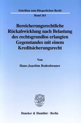 Bodenbenner |  Bereicherungsrechtliche Rückabwicklung nach Belastung des rechtsgrundlos erlangten Gegenstandes mit einem Kreditsicherungsrecht. | eBook | Sack Fachmedien