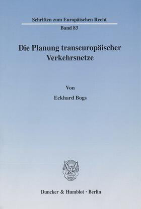 Bogs |  Die Planung transeuropäischer Verkehrsnetze. | eBook | Sack Fachmedien