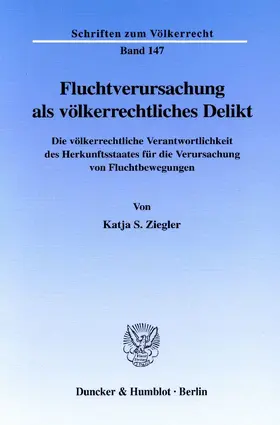 Ziegler | Fluchtverursachung als völkerrechtliches Delikt | E-Book | sack.de