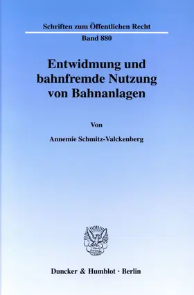 Schmitz-Valckenberg |  Entwidmung und bahnfremde Nutzung von Bahnanlagen. | eBook | Sack Fachmedien