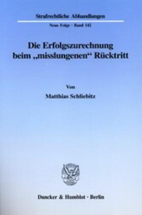Schliebitz |  Die Erfolgszurechnung beim »misslungenen« Rücktritt. | eBook | Sack Fachmedien