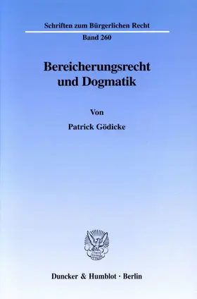 Gödicke |  Bereicherungsrecht und Dogmatik. | eBook | Sack Fachmedien