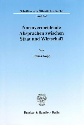 Köpp |  Normvermeidende Absprachen zwischen Staat und Wirtschaft. | eBook | Sack Fachmedien