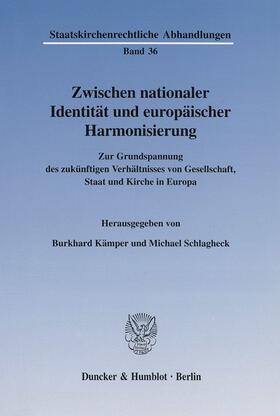 Kämper / Schlagheck |  Zwischen nationaler Identität und europäischer Harmonisierung. | eBook | Sack Fachmedien