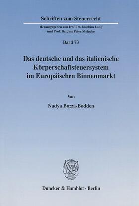 Bozza-Bodden |  Das deutsche und das italienische Körperschaftsteuersystem im Europäischen Binnenmarkt. | eBook | Sack Fachmedien