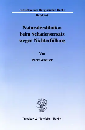 Gebauer |  Naturalrestitution beim Schadensersatz wegen Nichterfüllung. | eBook | Sack Fachmedien