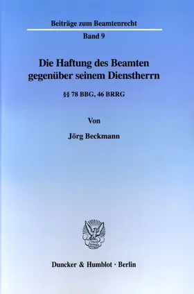 Beckmann |  Die Haftung des Beamten gegenüber seinem Dienstherrn. | eBook | Sack Fachmedien