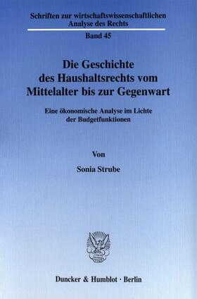 Strube |  Die Geschichte des Haushaltsrechts vom Mittelalter bis zur Gegenwart. | eBook | Sack Fachmedien