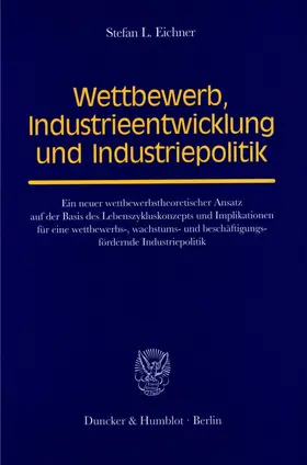 Eichner |  Wettbewerb, Industrieentwicklung und Industriepolitik. | eBook | Sack Fachmedien