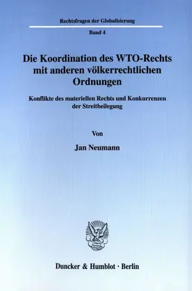 Neumann |  Die Koordination des WTO-Rechts mit anderen völkerrechtlichen Ordnungen. | eBook | Sack Fachmedien