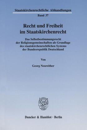 Neureither |  Recht und Freiheit im Staatskirchenrecht. | eBook | Sack Fachmedien