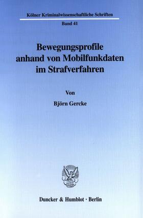 Gercke |  Bewegungsprofile anhand von Mobilfunkdaten im Strafverfahren. | eBook | Sack Fachmedien