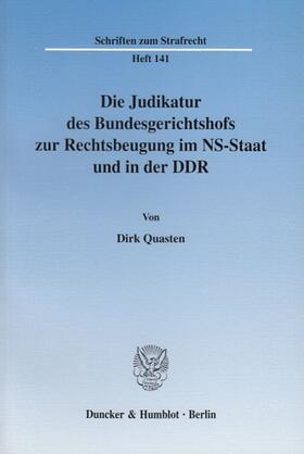 Quasten |  Die Judikatur des Bundesgerichtshofs zur Rechtsbeugung im NS-Staat und in der DDR. | eBook | Sack Fachmedien