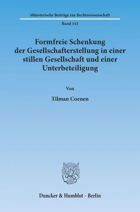 Coenen |  Formfreie Schenkung der Gesellschafterstellung in einer stillen Gesellschaft und einer Unterbeteiligung. | eBook | Sack Fachmedien