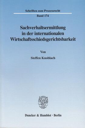 Knoblach |  Sachverhaltsermittlung in der internationalen Wirtschaftsschiedsgerichtsbarkeit. | eBook | Sack Fachmedien