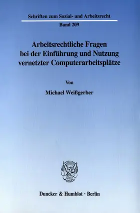 Weißgerber |  Arbeitsrechtliche Fragen bei der Einführung und Nutzung vernetzter Computerarbeitsplätze. | eBook | Sack Fachmedien