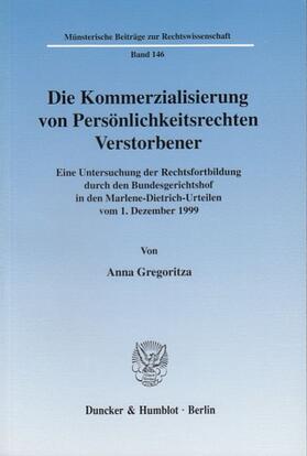 Gregoritza |  Die Kommerzialisierung von Persönlichkeitsrechten Verstorbener. | eBook | Sack Fachmedien