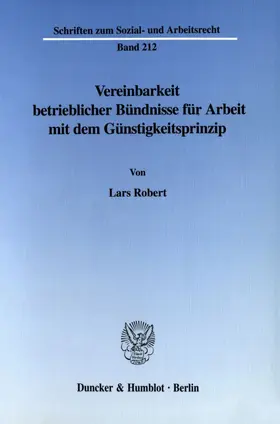 Robert |  Vereinbarkeit betrieblicher Bündnisse für Arbeit mit dem Günstigkeitsprinzip. | eBook | Sack Fachmedien