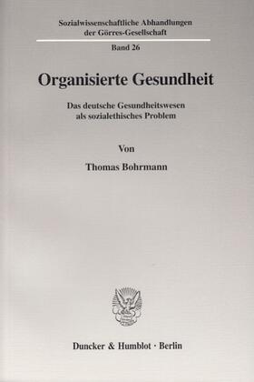 Bohrmann | Organisierte Gesundheit. | E-Book | sack.de