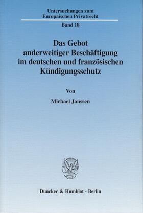 Janssen |  Das Gebot anderweitiger Beschäftigung im deutschen und französischen Kündigungsschutz. | eBook | Sack Fachmedien