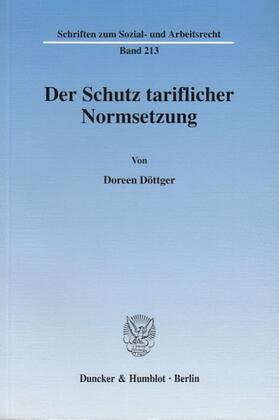 Döttger |  Der Schutz tariflicher Normsetzung. | eBook | Sack Fachmedien