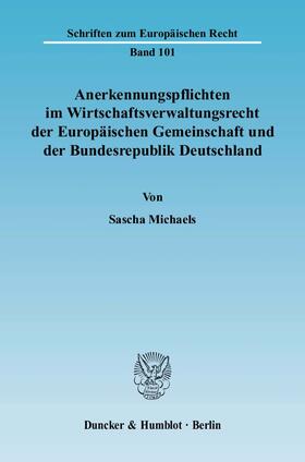 Michaels |  Anerkennungspflichten im Wirtschaftsverwaltungsrecht der Europäischen Gemeinschaft und der Bundesrepublik Deutschland | eBook | Sack Fachmedien