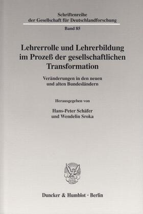 Schäfer / Sroka |  Lehrerrolle und Lehrerbildung im Prozeß der gesellschaftlichen Transformation | eBook | Sack Fachmedien