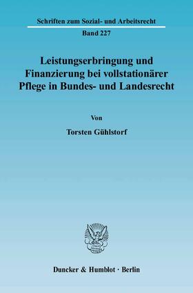 Gühlstorf | Leistungserbringung und Finanzierung bei vollstationärer Pflege in Bundes- und Landesrecht | E-Book | sack.de