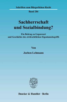 Lehmann |  Sachherrschaft und Sozialbindung? | eBook | Sack Fachmedien