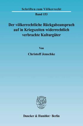 Jenschke | Der völkerrechtliche Rückgabeanspruch auf in Kriegszeiten widerrechtlich verbrachte Kulturgüter | E-Book | sack.de