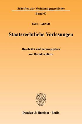Laband / Schlüter |  Staatsrechtliche Vorlesungen | eBook | Sack Fachmedien