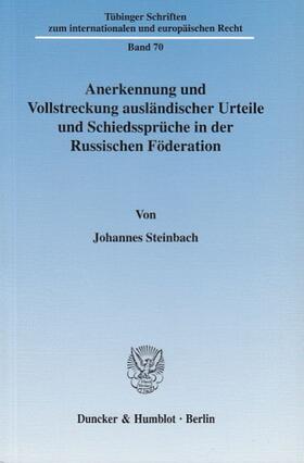 Steinbach |  Anerkennung und Vollstreckung ausländischer Urteile und Schiedssprüche in der Russischen Föderation. | eBook | Sack Fachmedien