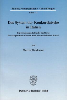 Waldmann |  Das System der Konkordatsehe in Italien. | eBook | Sack Fachmedien