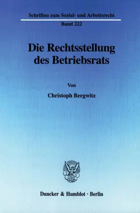 Bergwitz |  Die Rechtsstellung des Betriebsrats. | eBook | Sack Fachmedien