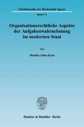 John-Koch |  Organisationsrechtliche Aspekte der Aufgabenwahrnehmung im modernen Staat | eBook | Sack Fachmedien