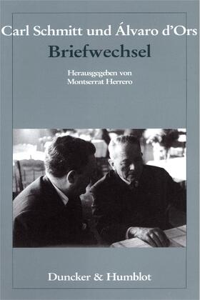 Schmitt / d'Ors / Herrero |  Carl Schmitt und Álvaro d'Ors: Briefwechsel | eBook | Sack Fachmedien