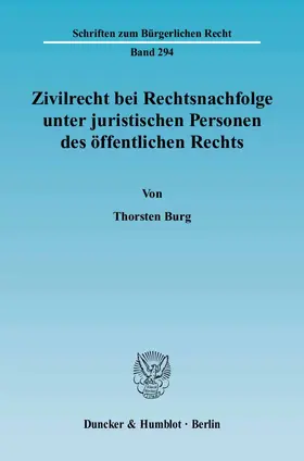 Burg |  Zivilrecht bei Rechtsnachfolge unter juristischen Personen des öffentlichen Rechts | eBook | Sack Fachmedien