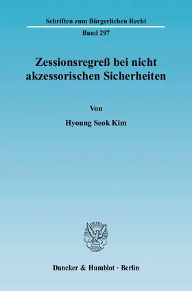 Kim |  Zessionsregreß bei nicht akzessorischen Sicherheiten | eBook | Sack Fachmedien