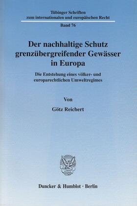 Reichert |  Der nachhaltige Schutz grenzübergreifender Gewässer in Europa. | eBook | Sack Fachmedien