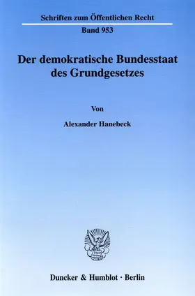 Hanebeck |  Der demokratische Bundesstaat des Grundgesetzes. | eBook | Sack Fachmedien