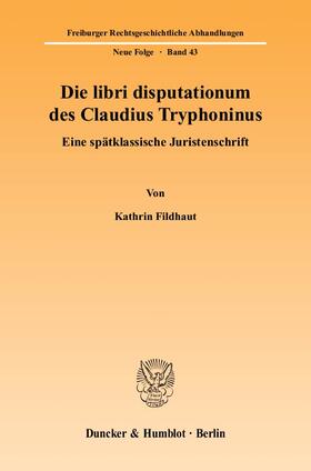 Fildhaut |  Die libri disputationum des Claudius Tryphoninus | eBook | Sack Fachmedien