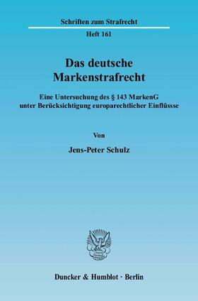 Schulz |  Das deutsche Markenstrafrecht | eBook | Sack Fachmedien