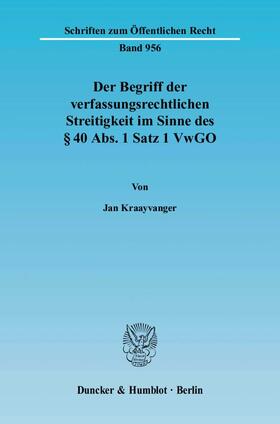 Kraayvanger |  Der Begriff der verfassungsrechtlichen Streitigkeit im Sinne des § 40 Abs. 1 Satz 1 VwGO | eBook | Sack Fachmedien