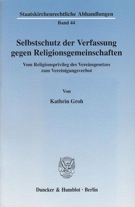 Groh |  Selbstschutz der Verfassung gegen Religionsgemeinschaften. | eBook | Sack Fachmedien