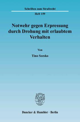 Seesko |  Notwehr gegen Erpressung durch Drohung mit erlaubtem Verhalten | eBook | Sack Fachmedien