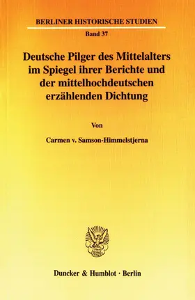 Samson-Himmelstjerna |  Deutsche Pilger des Mittelalters im Spiegel ihrer Berichte und der mittelhochdeutschen erzählenden Dichtung. | eBook | Sack Fachmedien